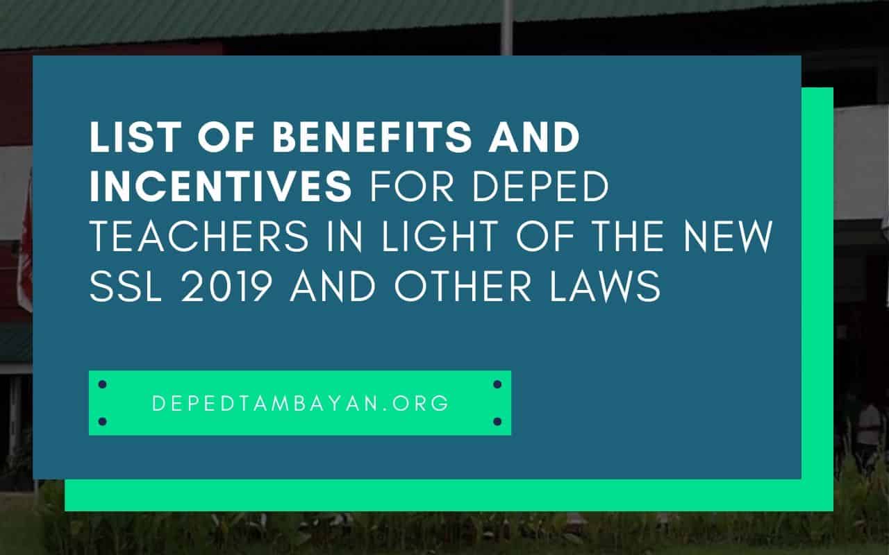 List of Benefits and Incentives for DepEd Teachers in light of the new SSL 2019 and other Laws