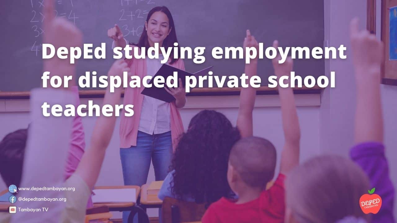 DepEd studying employment for displaced private school teachers