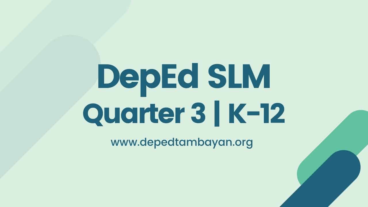Quarter 3 Self Learning Modules Deped Slm For Kindergarten To Senior High School 8590