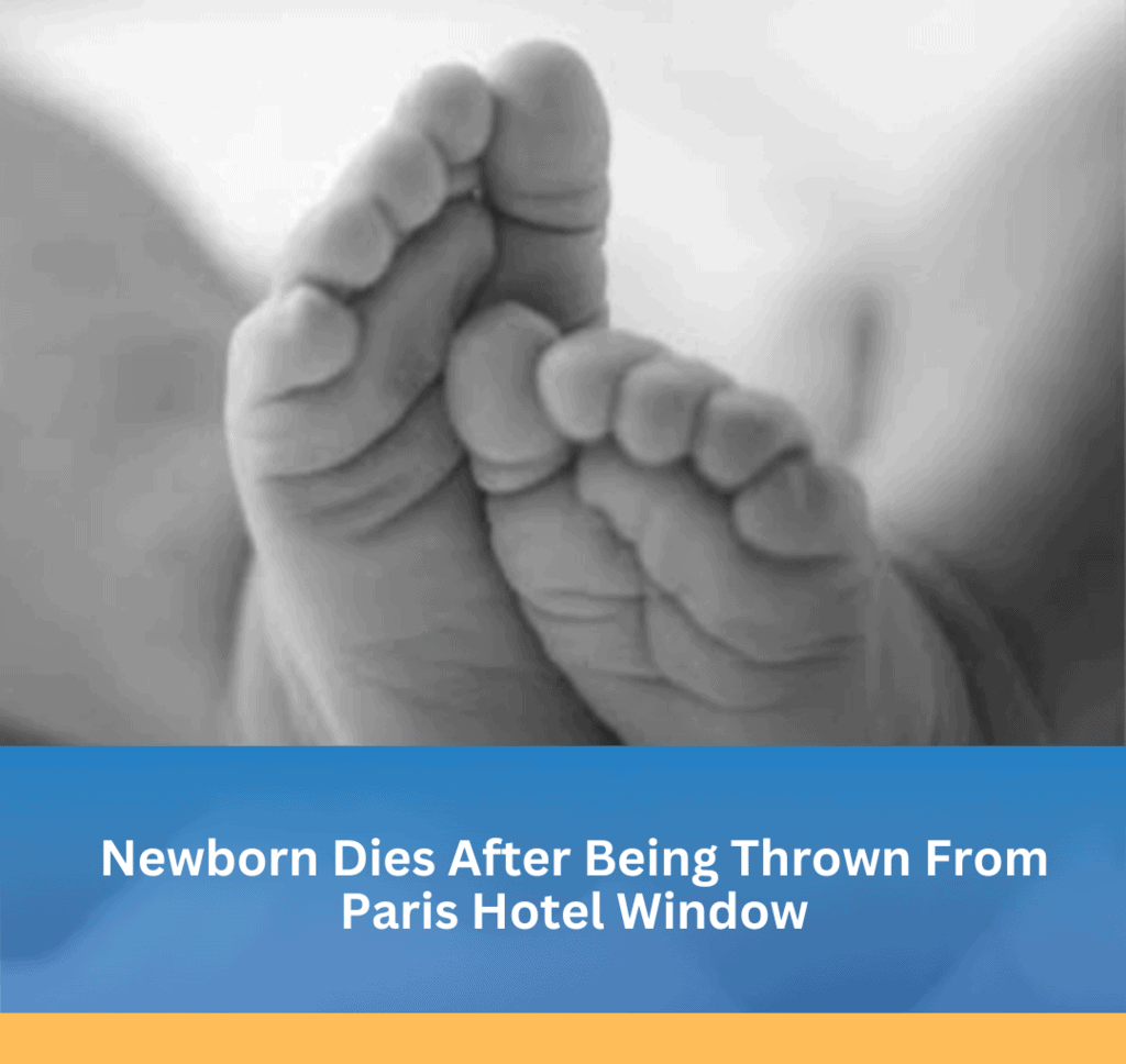 Newborn Dies After Being Thrown From Paris Hotel Window